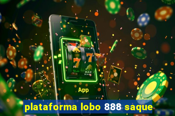 plataforma lobo 888 saque